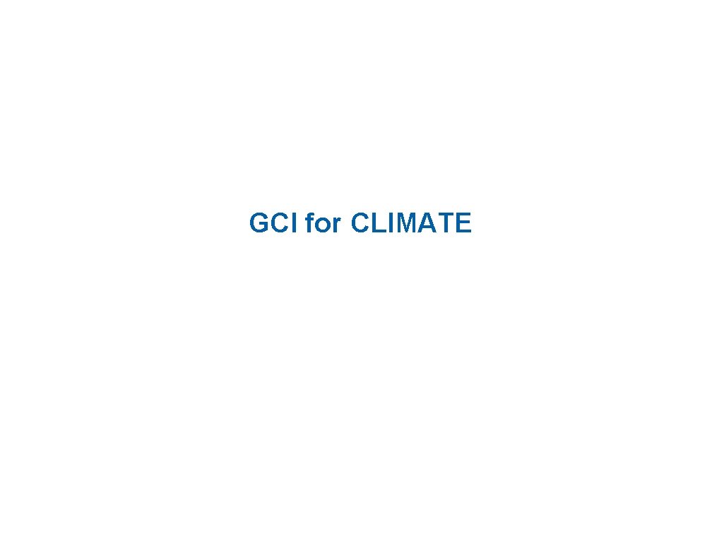 GCI for CLIMATE 