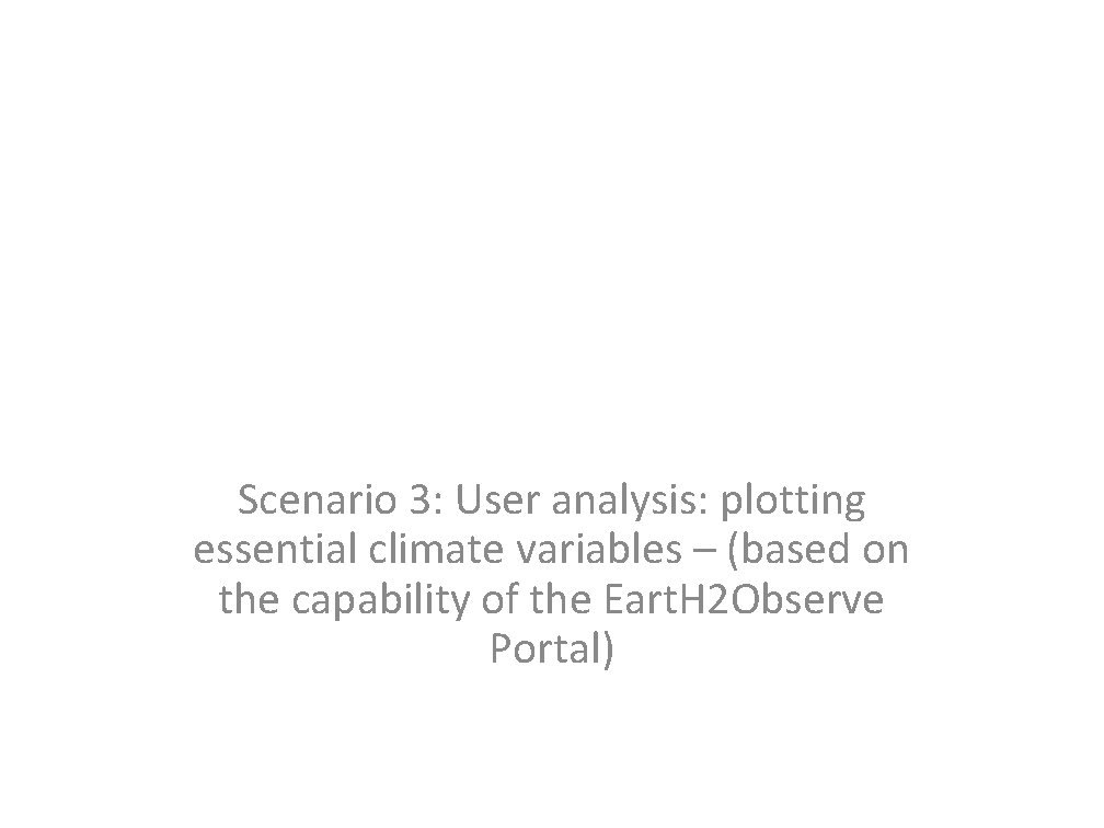 SB - UNMARKED Scenario 3: User analysis: plotting essential climate variables – (based on