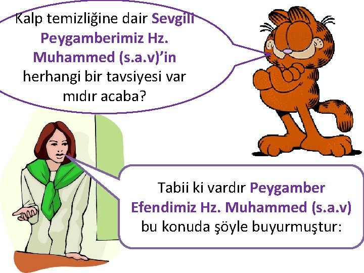 Kalp temizliğine dair Sevgili Peygamberimiz Hz. Muhammed (s. a. v)’in herhangi bir tavsiyesi var