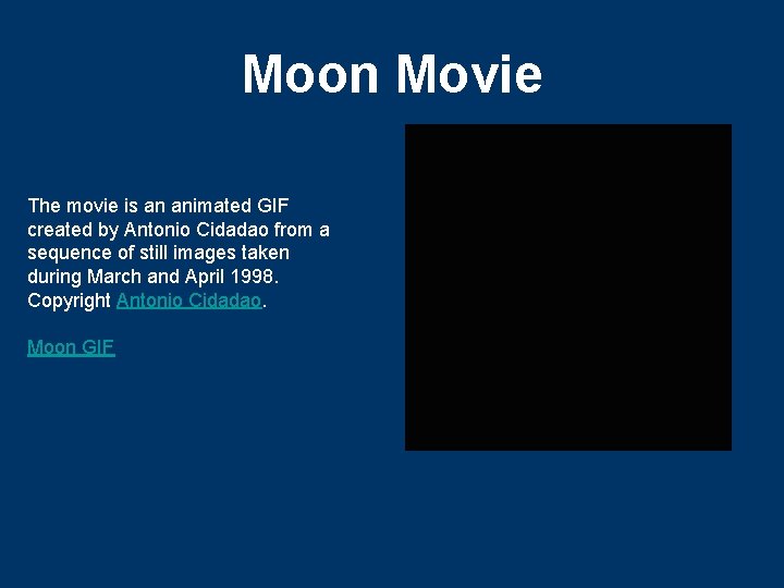 Moon Movie The movie is an animated GIF created by Antonio Cidadao from a