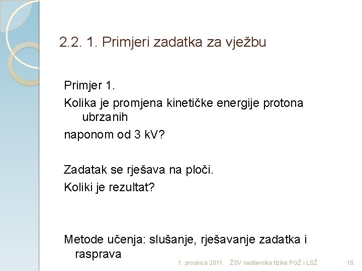 2. 2. 1. Primjeri zadatka za vježbu Primjer 1. Kolika je promjena kinetičke energije