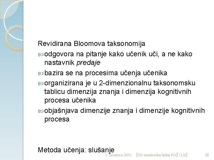 Revidirana Bloomova taksonomija odgovora na pitanje kako učenik uči, a ne kako nastavnik predaje