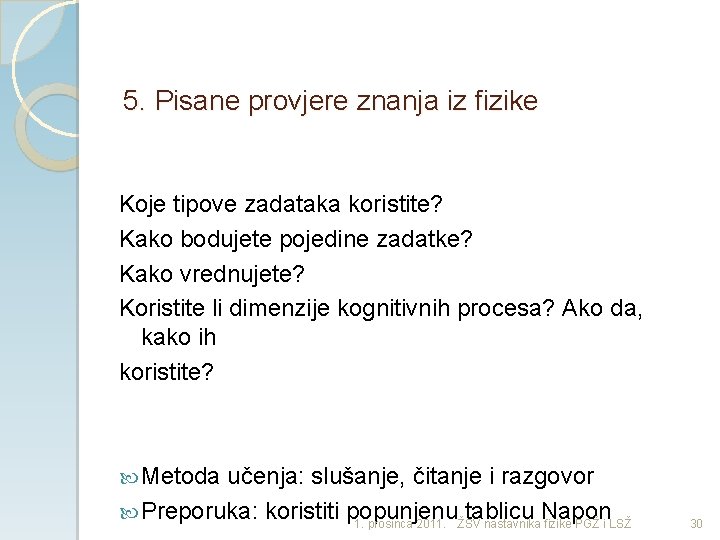 5. Pisane provjere znanja iz fizike Koje tipove zadataka koristite? Kako bodujete pojedine zadatke?