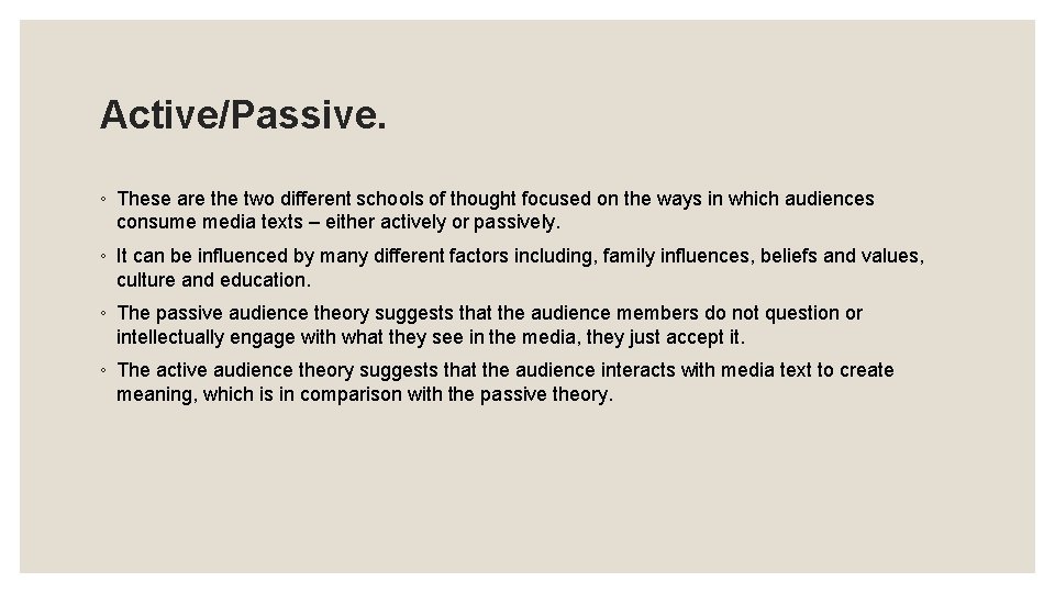 Active/Passive. ◦ These are the two different schools of thought focused on the ways