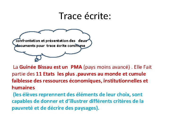 Trace écrite: confrontation et présentation des deux documents pour trace écrite commune La Guinée