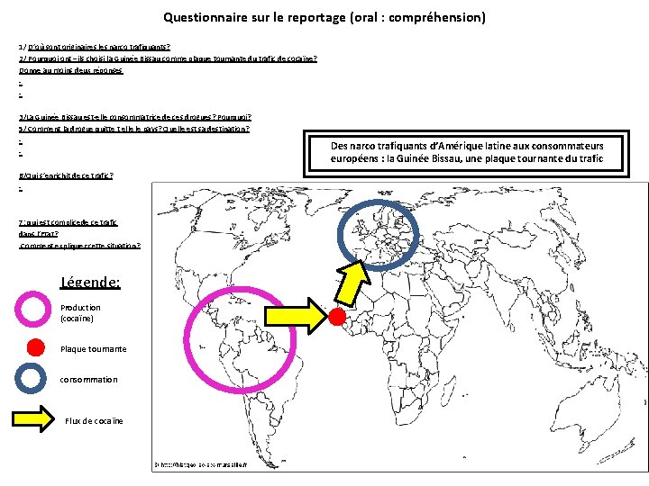 Questionnaire sur le reportage (oral : compréhension) 1/ D’où sont originaires les narco trafiquants?