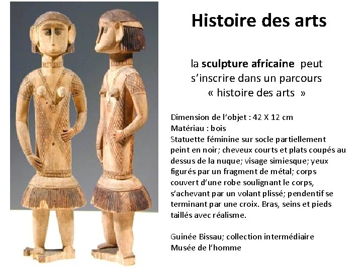 Histoire des arts la sculpture africaine peut s’inscrire dans un parcours « histoire des