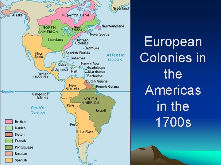 European Colonies in the Americas in the 1700 s 