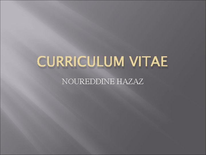 CURRICULUM VITAE NOUREDDINE HAZAZ 