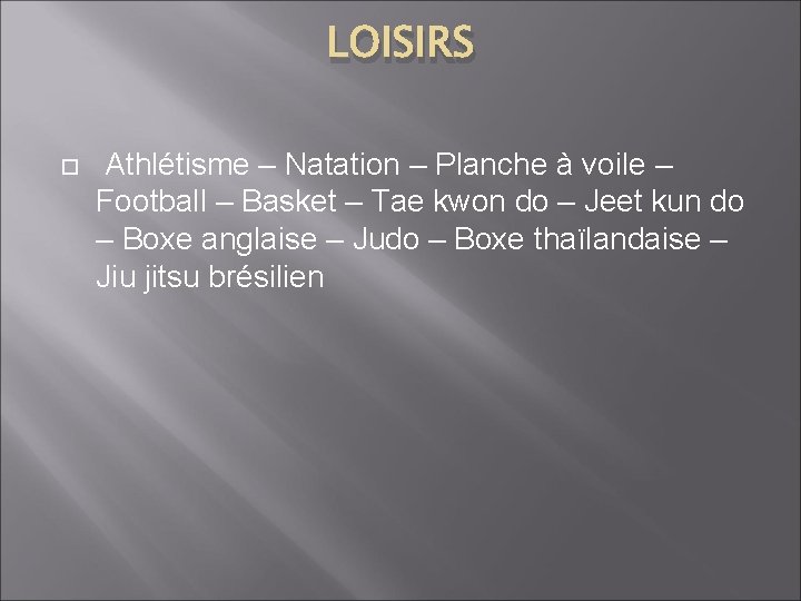 LOISIRS Athlétisme – Natation – Planche à voile – Football – Basket – Tae