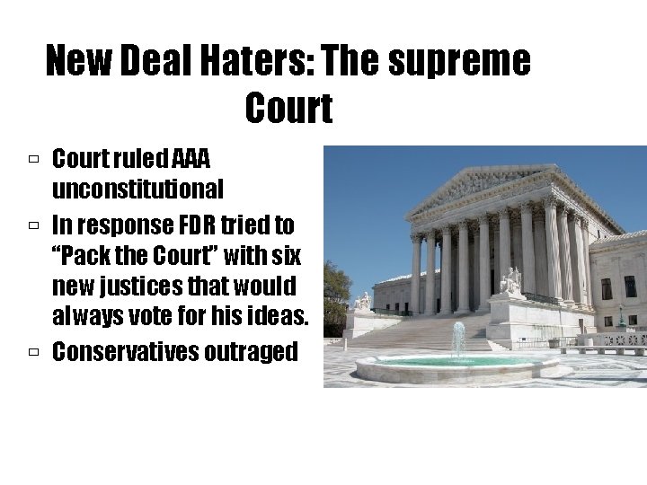 New Deal Haters: The supreme Court ruled AAA unconstitutional In response FDR tried to
