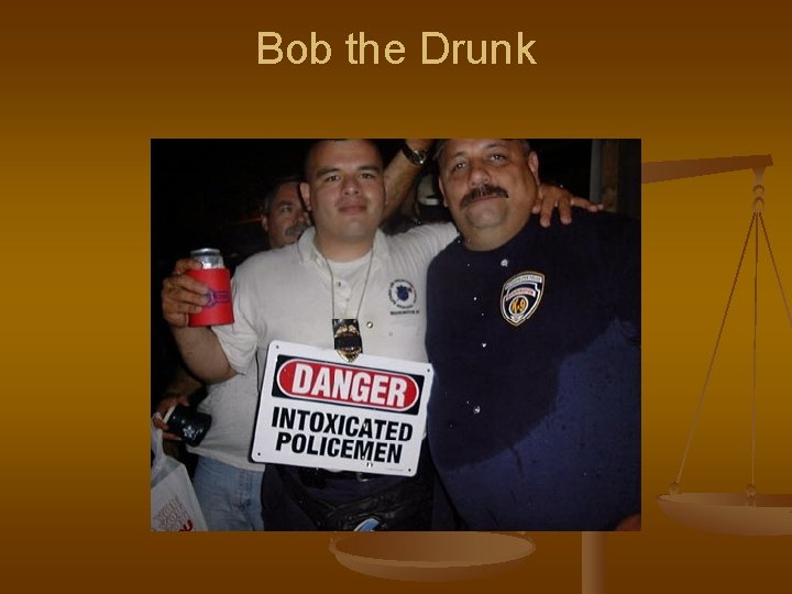 Bob the Drunk 
