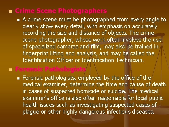 n Crime Scene Photographers n n A crime scene must be photographed from every