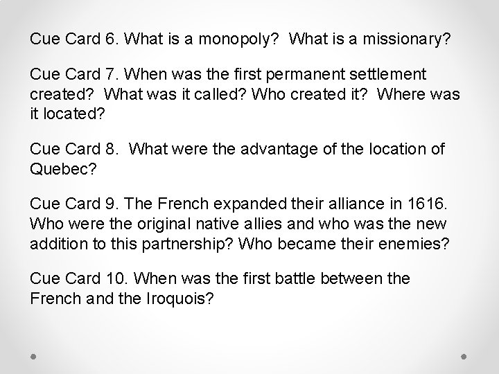 Cue Card 6. What is a monopoly? What is a missionary? Cue Card 7.