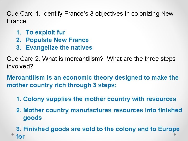 Cue Card 1. Identify France’s 3 objectives in colonizing New France 1. To exploit