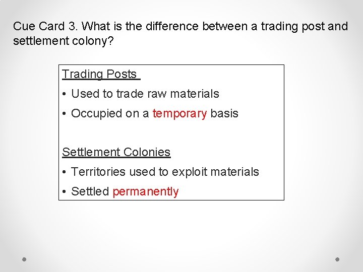 Cue Card 3. What is the difference between a trading post and settlement colony?