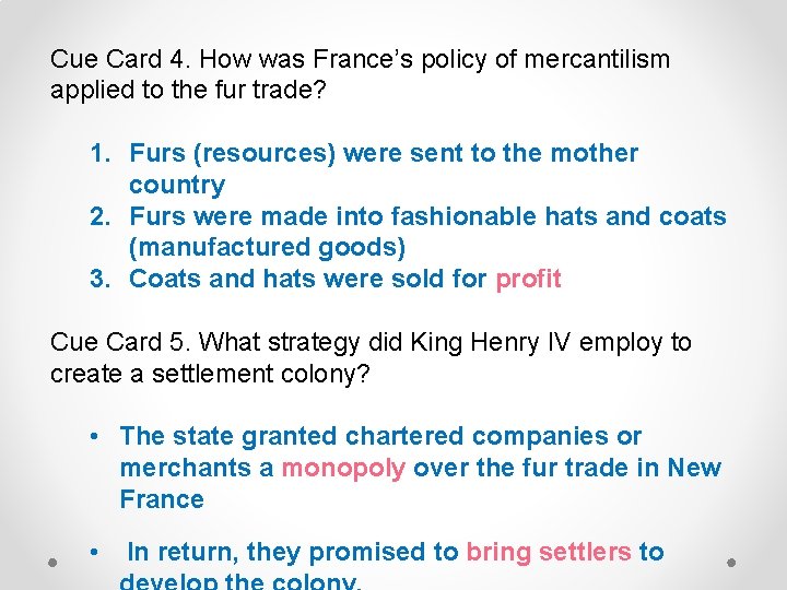 Cue Card 4. How was France’s policy of mercantilism applied to the fur trade?