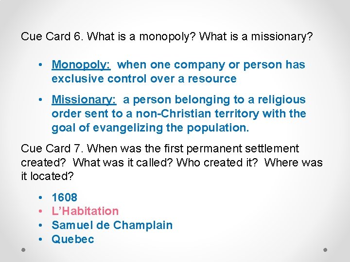 Cue Card 6. What is a monopoly? What is a missionary? • Monopoly: when