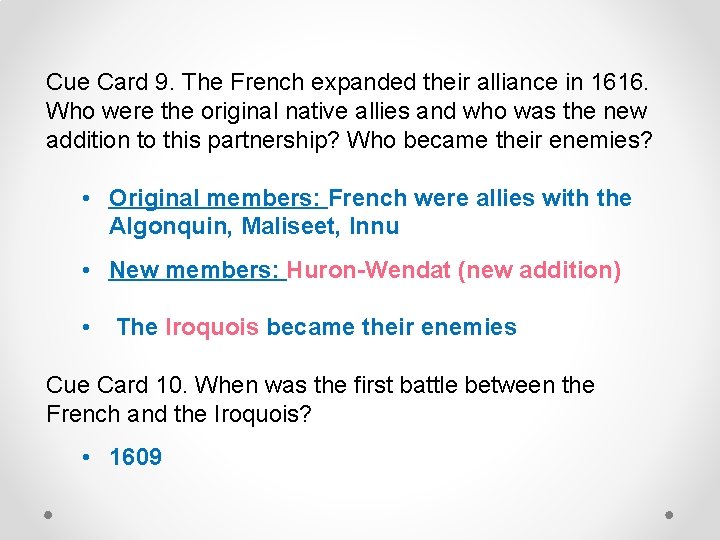 Cue Card 9. The French expanded their alliance in 1616. Who were the original