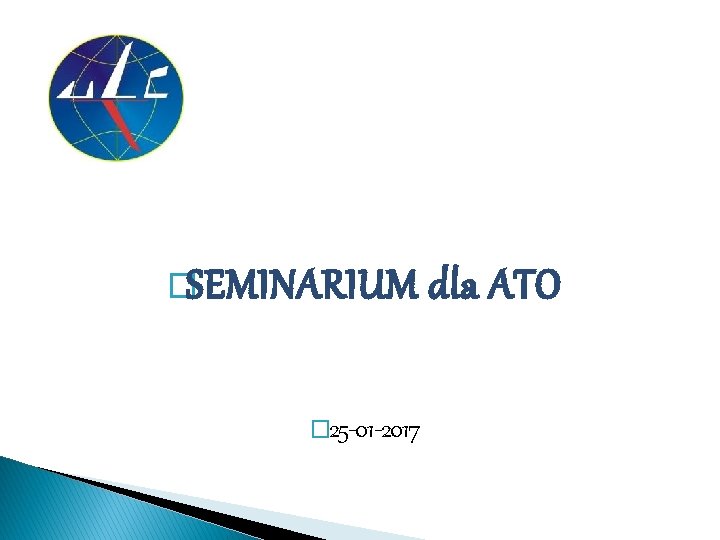 �SEMINARIUM � 25 -01 -2017 dla ATO 