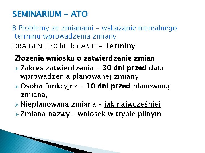 SEMINARIUM - ATO B Problemy ze zmianami - wskazanie nierealnego terminu wprowadzenia zmiany ORA.