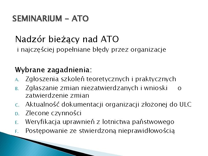 SEMINARIUM - ATO Nadzór bieżący nad ATO i najczęściej popełniane błędy przez organizacje Wybrane