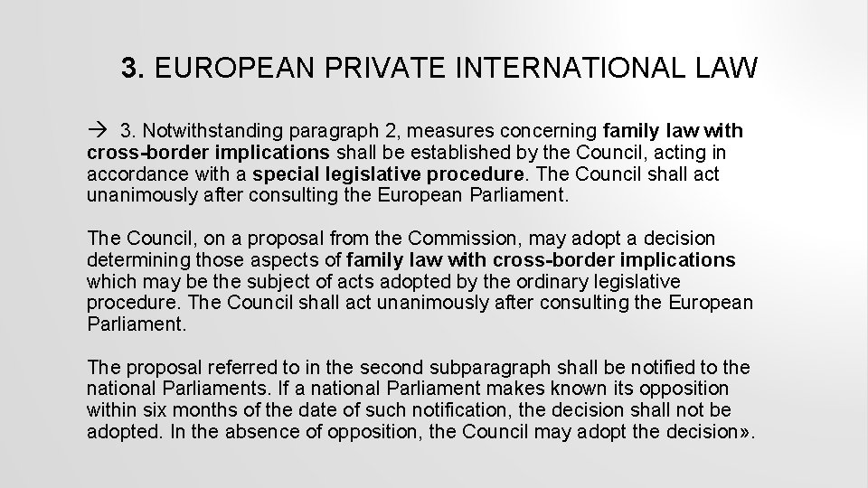 3. EUROPEAN PRIVATE INTERNATIONAL LAW 3. Notwithstanding paragraph 2, measures concerning family law with