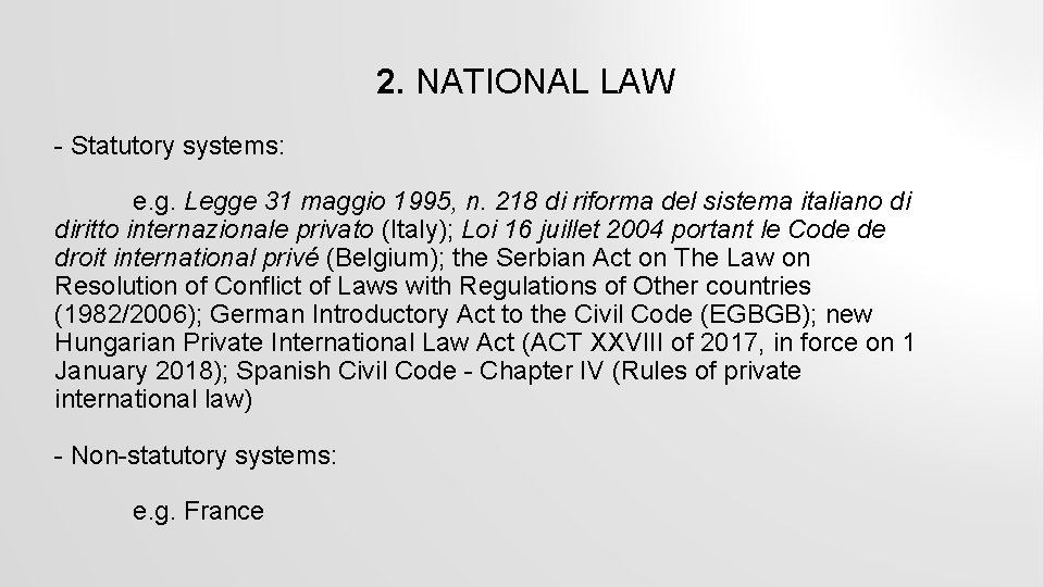 2. NATIONAL LAW - Statutory systems: e. g. Legge 31 maggio 1995, n. 218