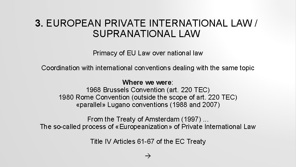 3. EUROPEAN PRIVATE INTERNATIONAL LAW / SUPRANATIONAL LAW Primacy of EU Law over national