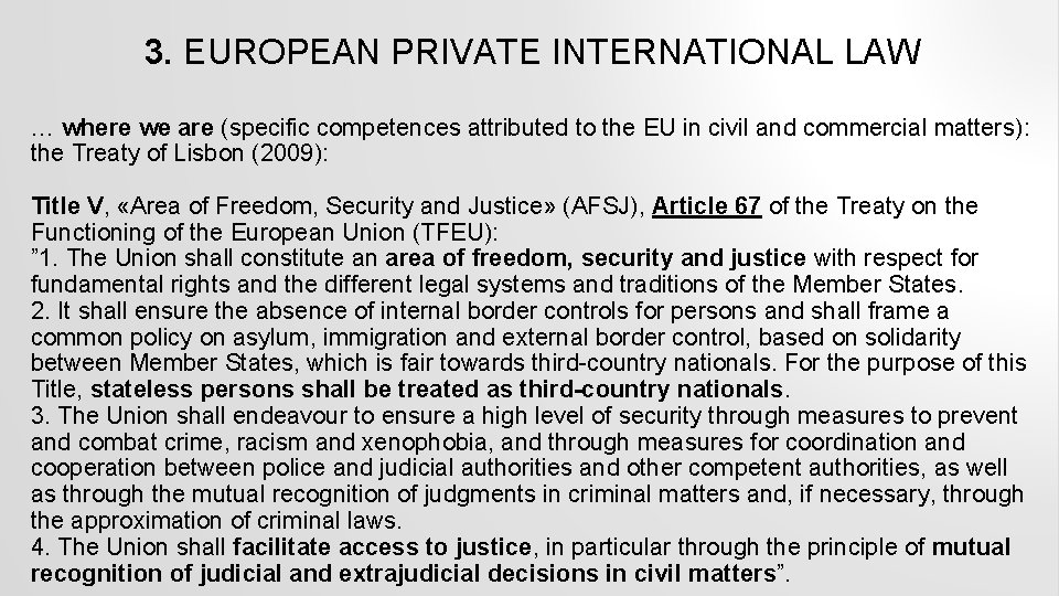 3. EUROPEAN PRIVATE INTERNATIONAL LAW … where we are (specific competences attributed to the