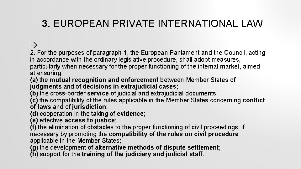 3. EUROPEAN PRIVATE INTERNATIONAL LAW 2. For the purposes of paragraph 1, the European