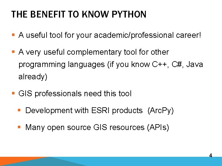 THE BENEFIT TO KNOW PYTHON § A useful tool for your academic/professional career! §