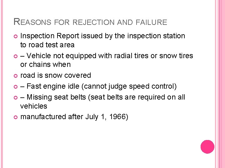 REASONS FOR REJECTION AND FAILURE Inspection Report issued by the inspection station to road
