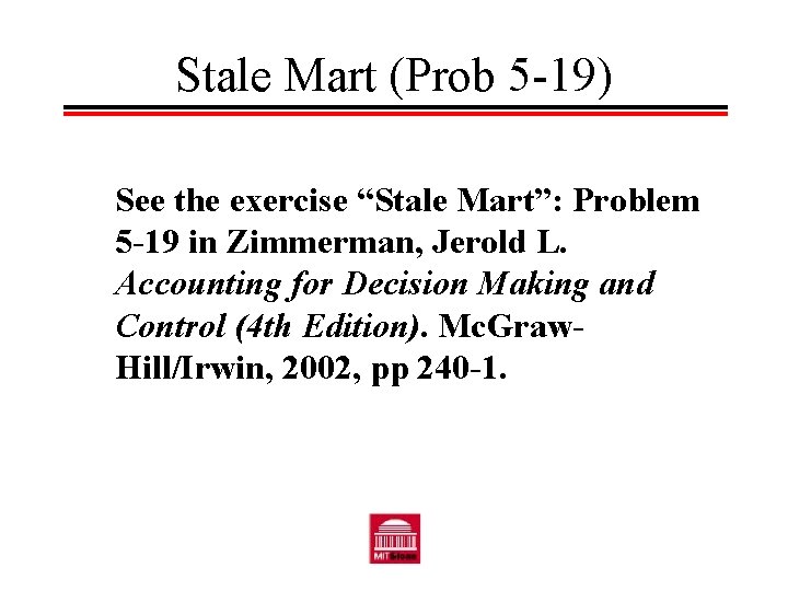 Stale Mart (Prob 5 -19) See the exercise “Stale Mart”: Problem 5 -19 in