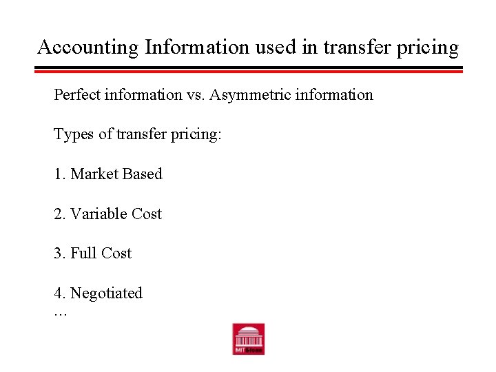 Accounting Information used in transfer pricing Perfect information vs. Asymmetric information Types of transfer