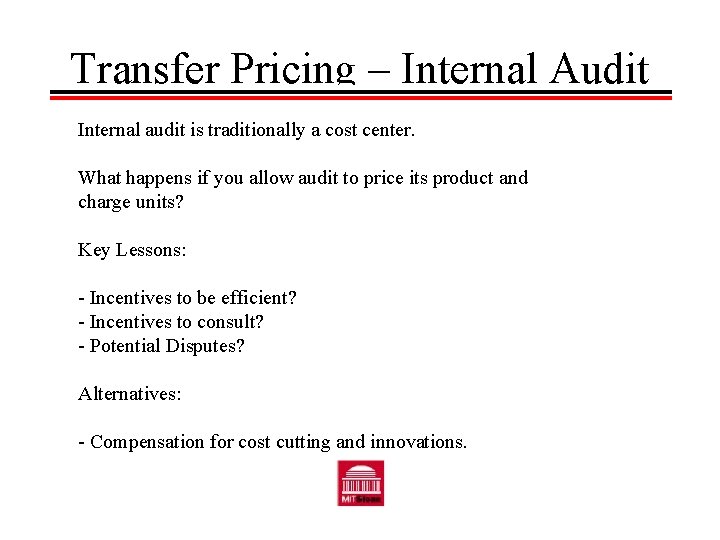 Transfer Pricing – Internal Audit Internal audit is traditionally a cost center. What happens