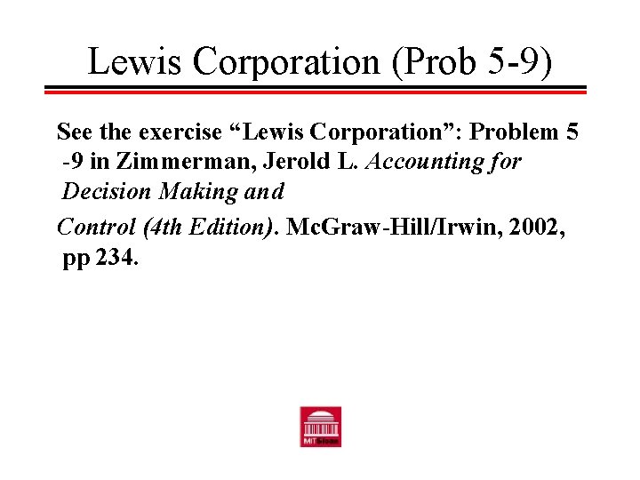 Lewis Corporation (Prob 5 -9) See the exercise “Lewis Corporation”: Problem 5 -9 in