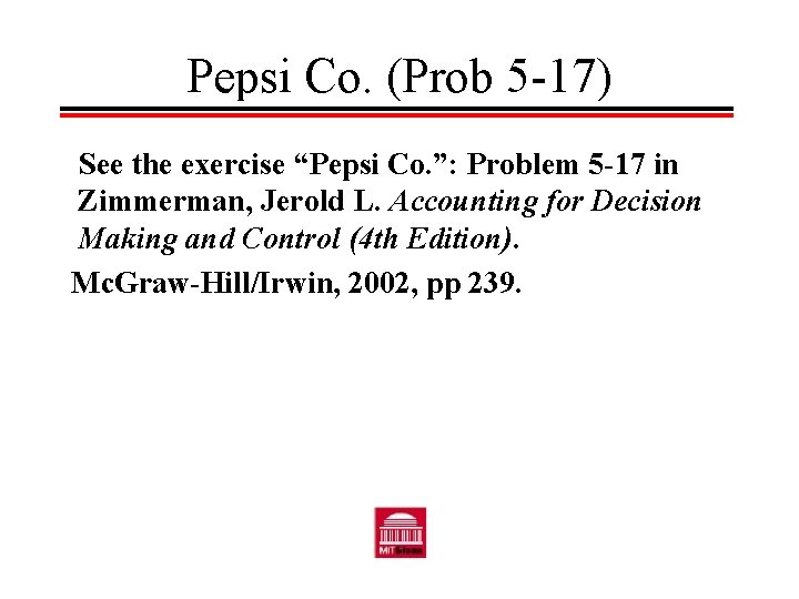 Pepsi Co. (Prob 5 -17) See the exercise “Pepsi Co. ”: Problem 5 -17