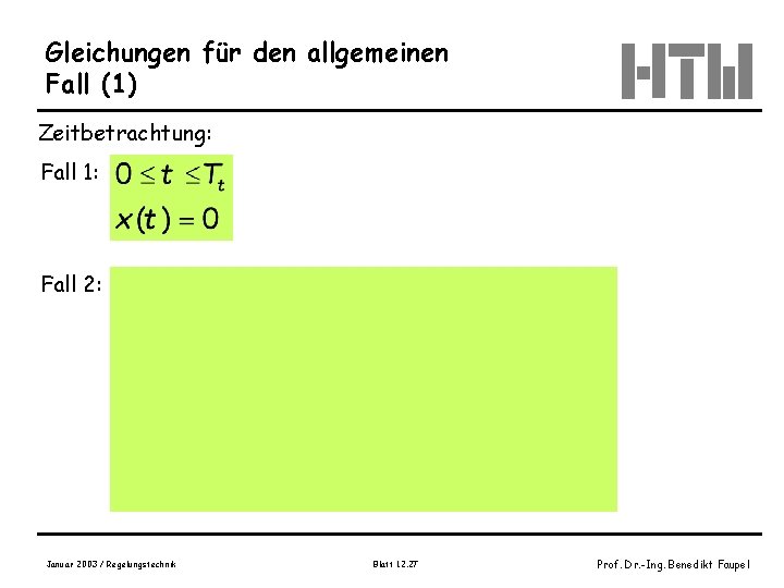 Gleichungen für den allgemeinen Fall (1) Zeitbetrachtung: Fall 1: Fall 2: Januar 2003 /