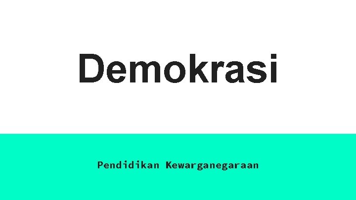 Demokrasi Pendidikan Kewarganegaraan 