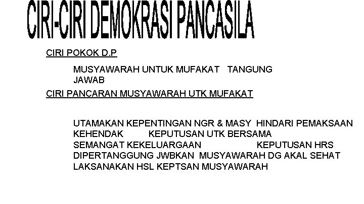 CIRI POKOK D. P MUSYAWARAH UNTUK MUFAKAT TANGUNG JAWAB CIRI PANCARAN MUSYAWARAH UTK MUFAKAT