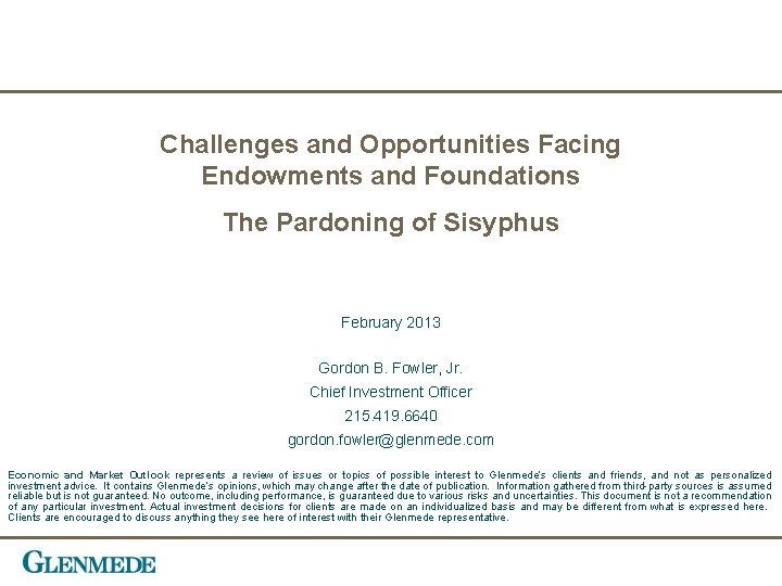 Challenges and Opportunities Facing Endowments and Foundations The Pardoning of Sisyphus February 2013 Gordon
