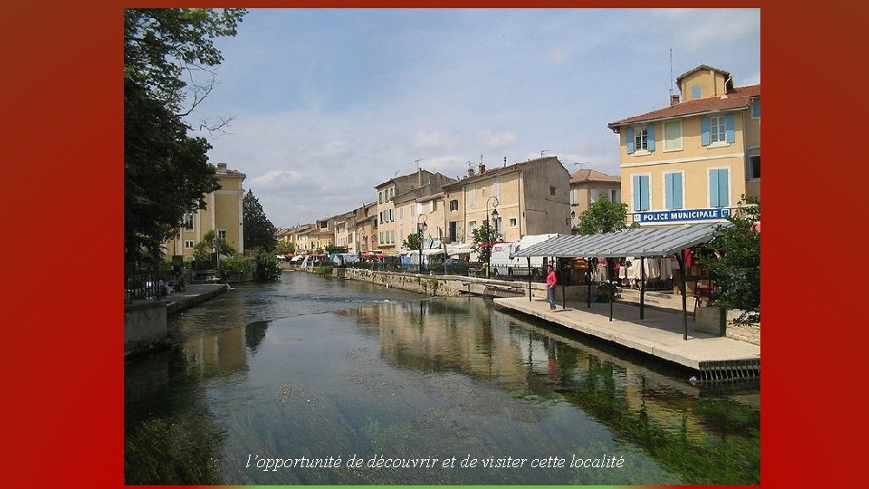 l’opportunité de découvrir et de visiter cette localité 