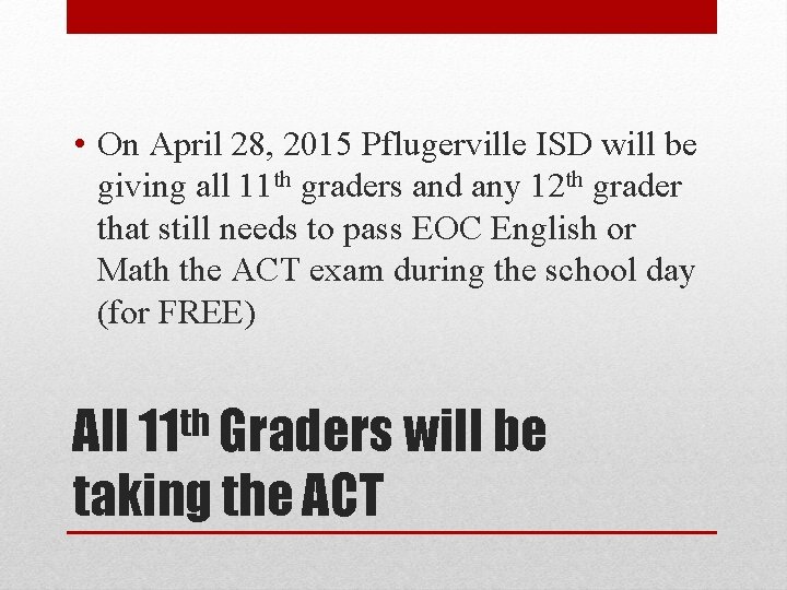  • On April 28, 2015 Pflugerville ISD will be giving all 11 th