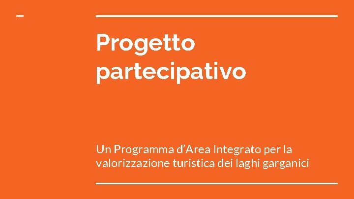 Progetto partecipativo Un Programma d’Area Integrato per la valorizzazione turistica dei laghi garganici 