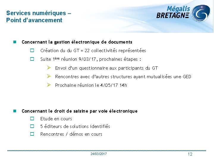 Services numériques – Point d’avancement n Concernant la gestion électronique de documents o Création