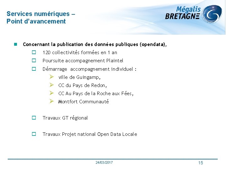 Services numériques – Point d’avancement n Concernant la publication des données publiques (opendata), o