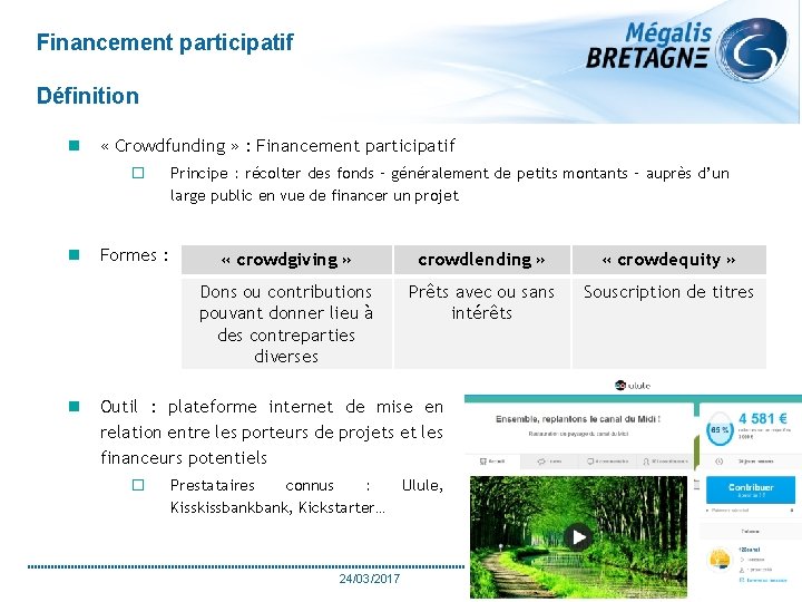 Financement participatif Définition n « Crowdfunding » : Financement participatif o n Formes :