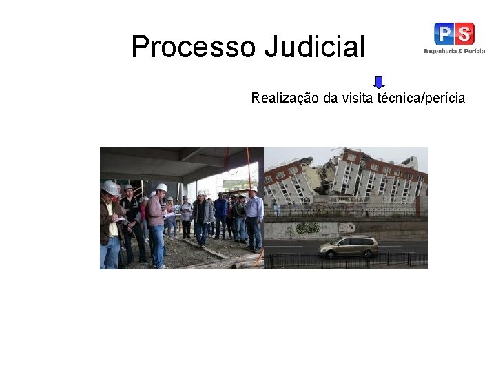 Processo Judicial Realização da visita técnica/perícia 
