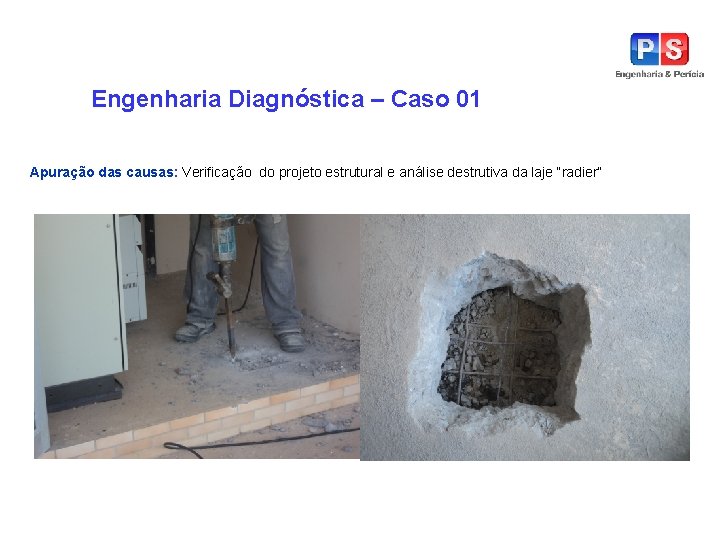 Engenharia Diagnóstica – Caso 01 Apuração das causas: Verificação do projeto estrutural e análise